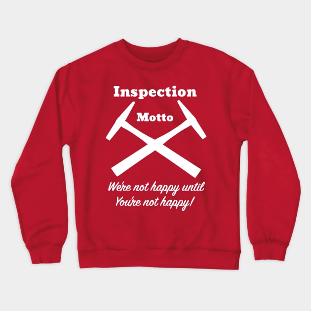 Inspection motto white letter Crewneck Sweatshirt by Crude or Refined